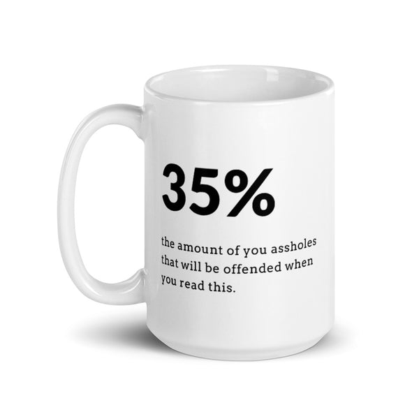 35% Of You Assholes Mug Graphic