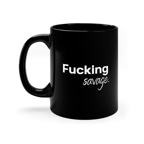Fucking Savage Black Mug