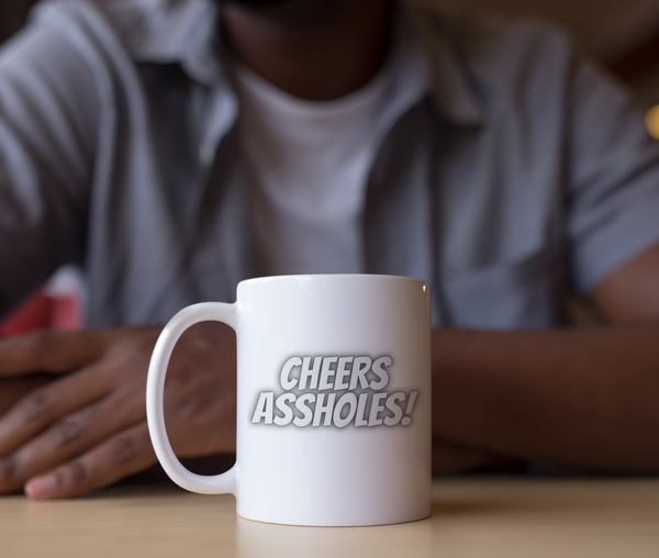 Cheers Assholes Mug Graphic