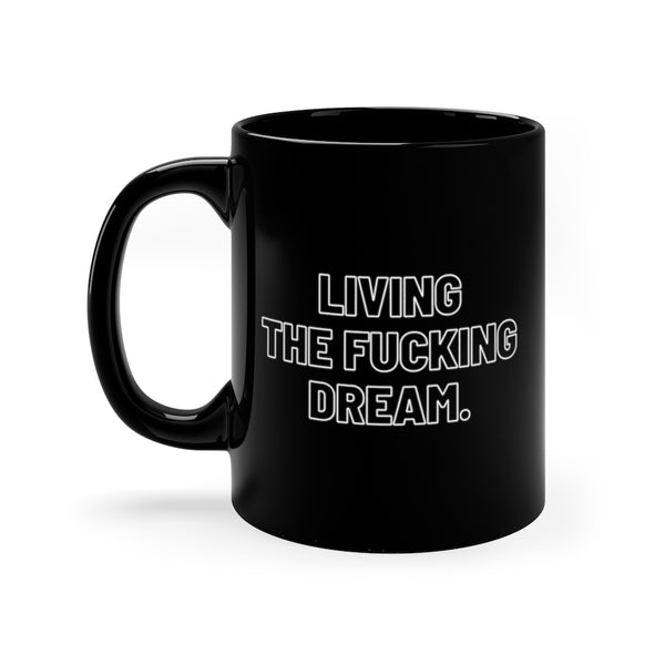 Fucking Dream Black Mug