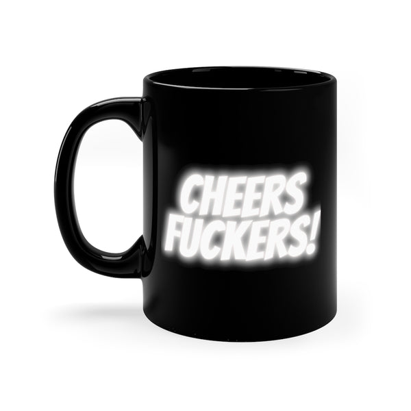 Cheers Fuckers Black Mug
