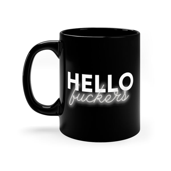 Hello Fuckers Black Mug
