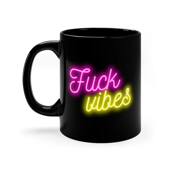 Fuck Vibes Black Mug