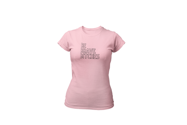 Women's Be Brave Bitches Graphic