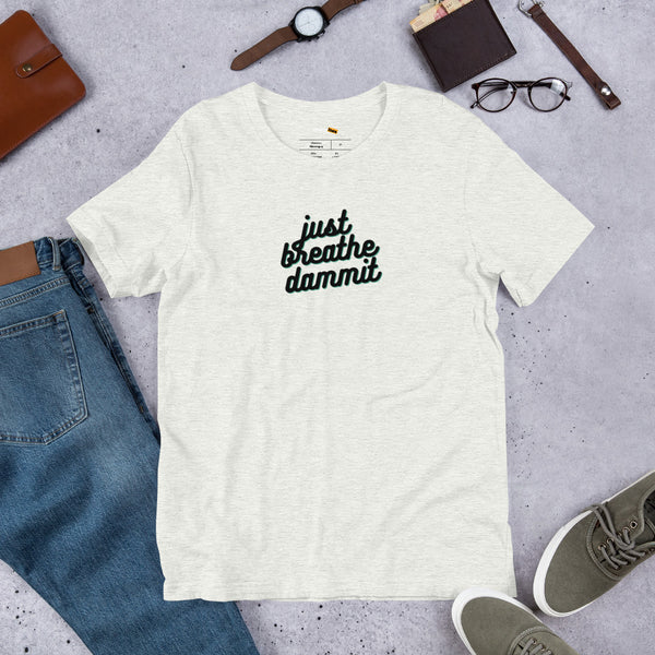 Men's Just Breathe Dammit Graphic