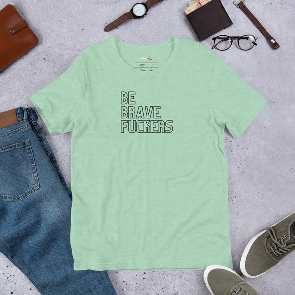 Men's Be Brave Fuckers Graphic