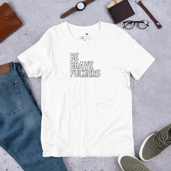 Men's Be Brave Fuckers Graphic