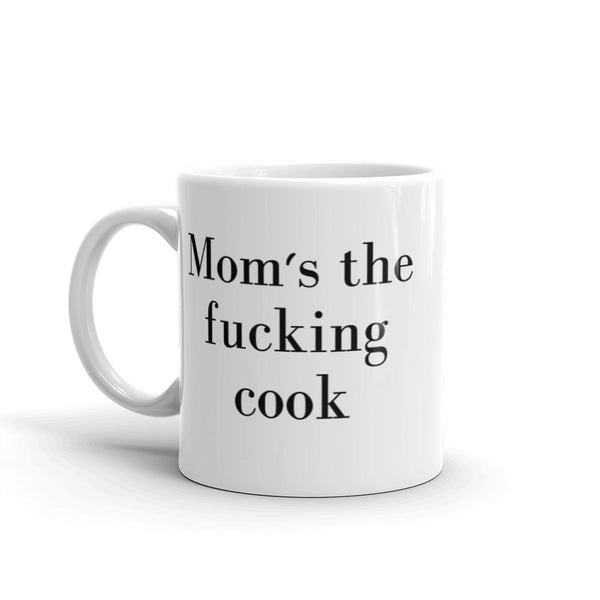 Mom's The Fucking Cook Mug Graphic