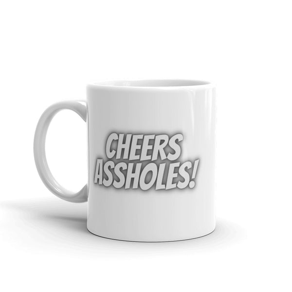 Cheers Assholes Mug Graphic