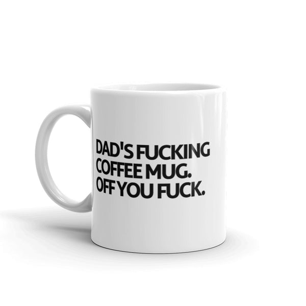 Dad's Fucking Coffee Mug White