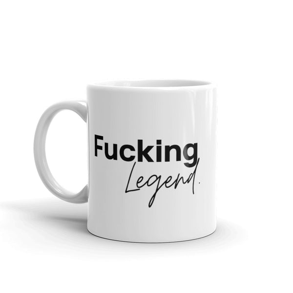 Fucking Legend Mug White