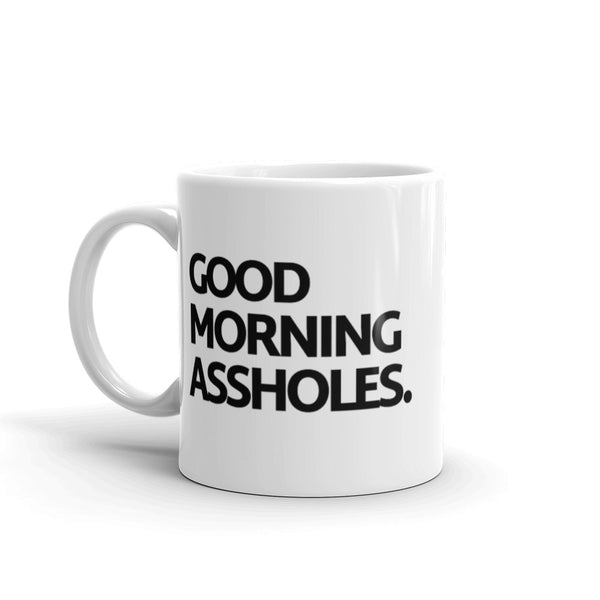 Good Morning Assholes Black Print