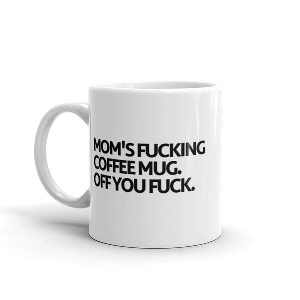 Mom's Fucking Coffee Mug White