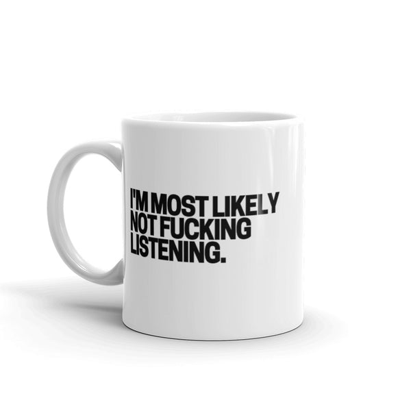 Not Listening Mug White