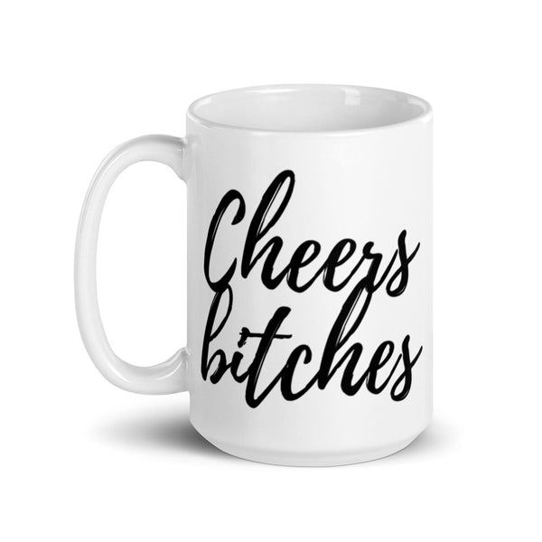 Cheers Bitches Mug Black Print