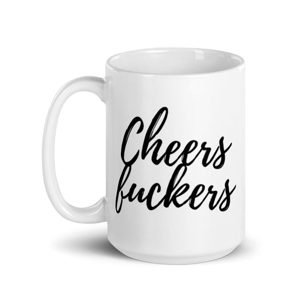 Cheers Fuckers Mug Black Print