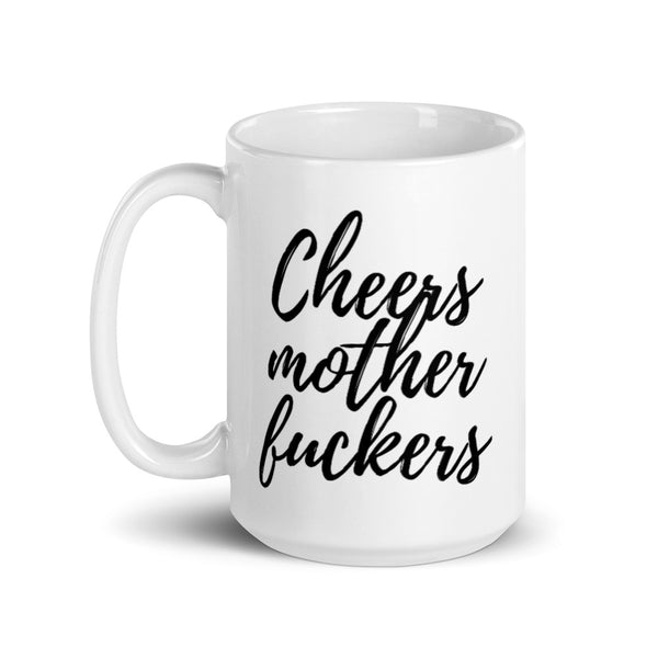 Cheers Mother Fuckers Black Print