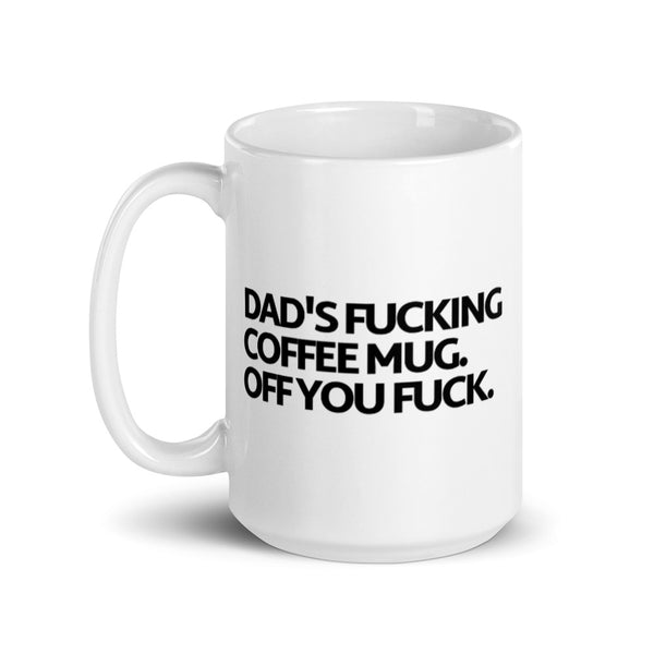 Dad's Fucking Coffee Mug White