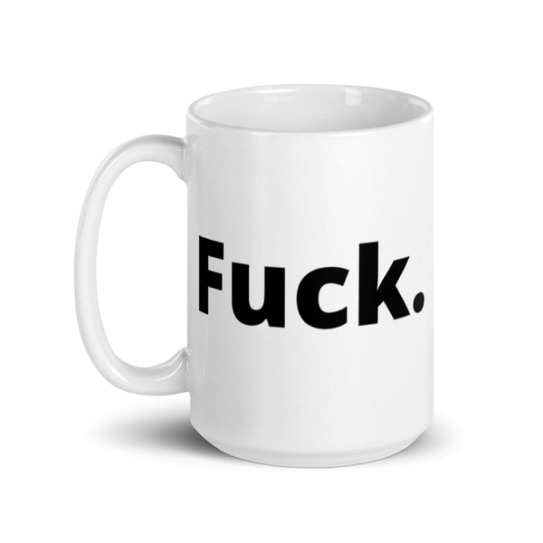 Fuck. Mug White