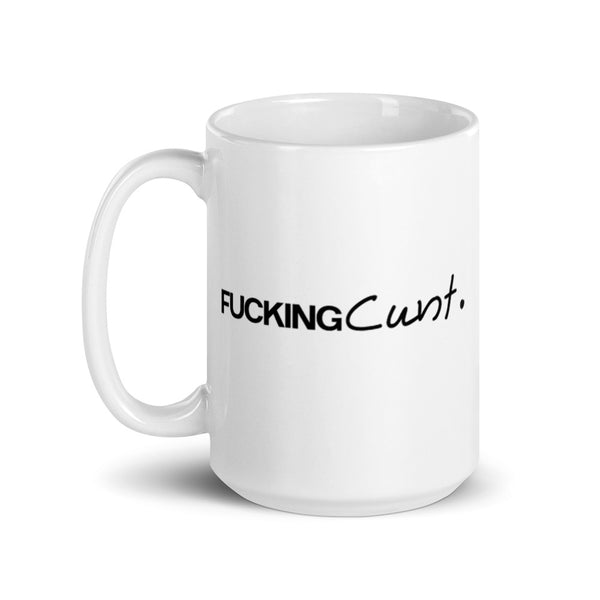 Fucking Cunt. Mug White