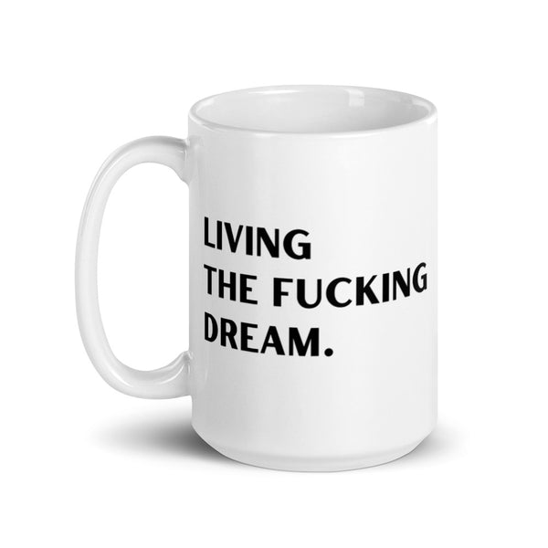 Fucking Dream Mug White