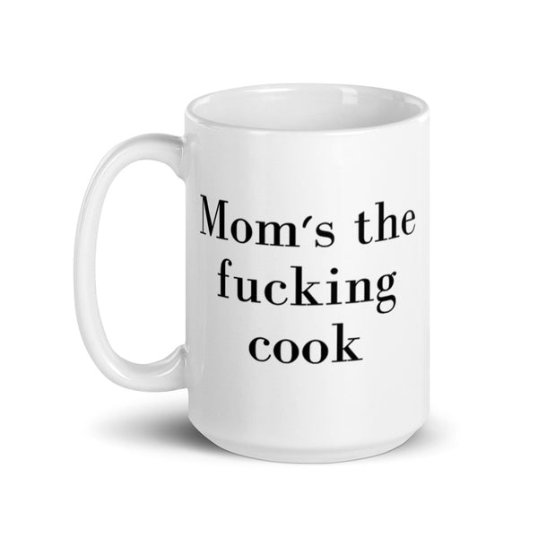 Mom's The Fucking Cook Mug Graphic