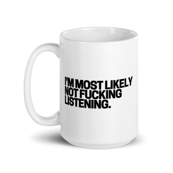 Not Listening Mug White