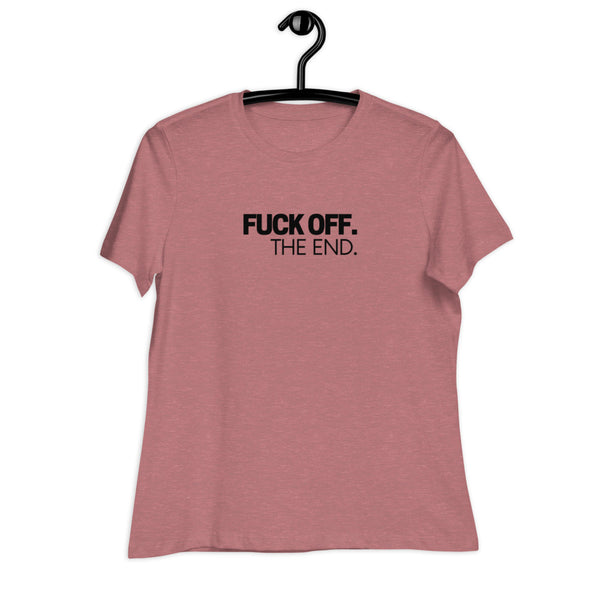 Women's Fuck Off. The End. Black Print