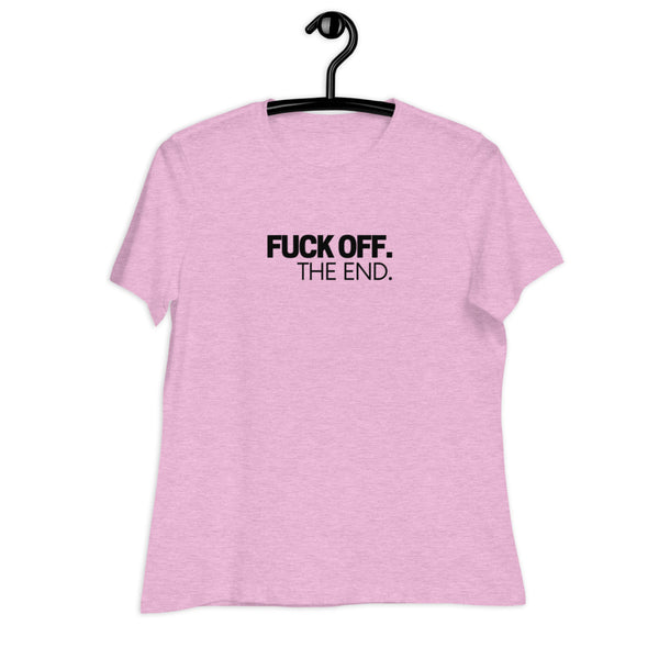 Women's Fuck Off. The End. Black Print