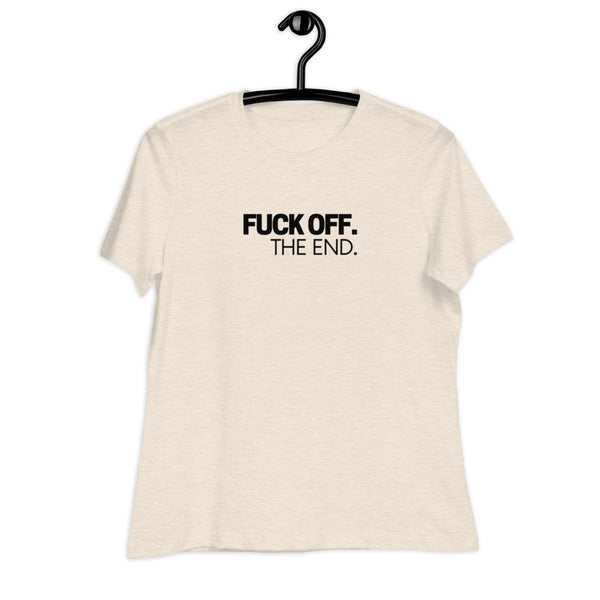 Women's Fuck Off. The End. Black Print