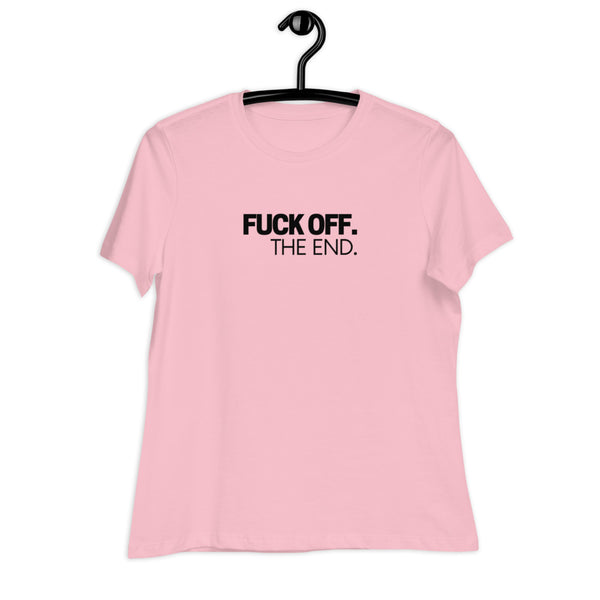 Women's Fuck Off. The End. Black Print