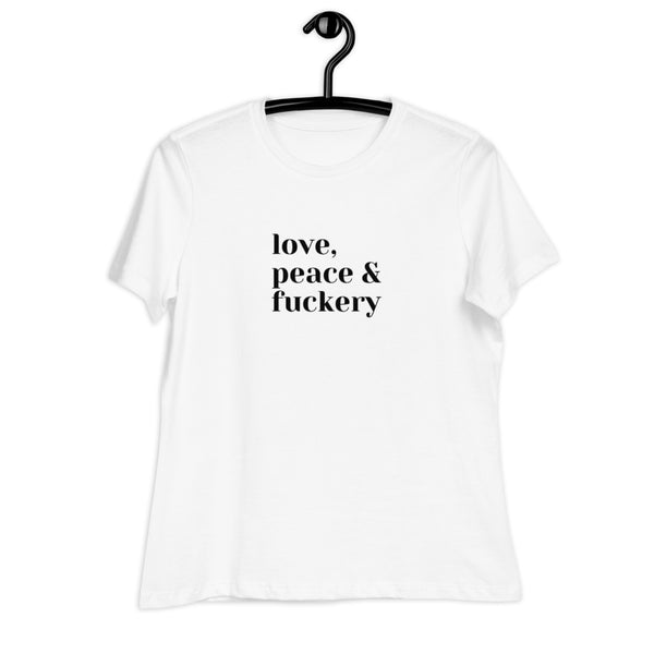 Women's Love Peace Fuckery Graphic